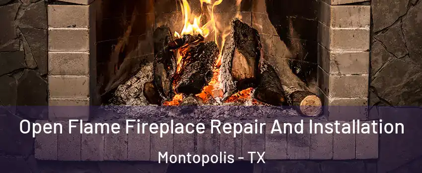 Open Flame Fireplace Repair And Installation Montopolis - TX