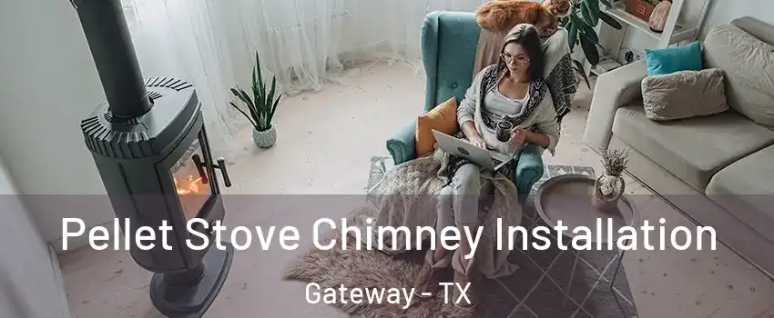 Pellet Stove Chimney Installation Gateway - TX