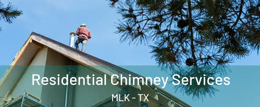 Residential Chimney Services MLK - TX