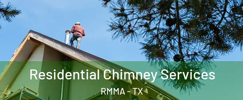 Residential Chimney Services RMMA - TX