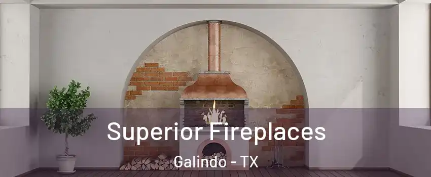 Superior Fireplaces Galindo - TX
