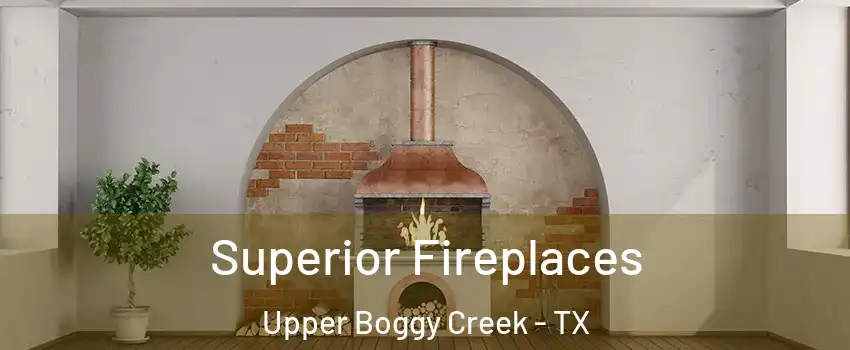 Superior Fireplaces Upper Boggy Creek - TX