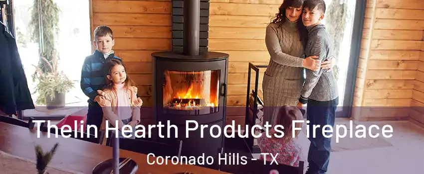 Thelin Hearth Products Fireplace Coronado Hills - TX