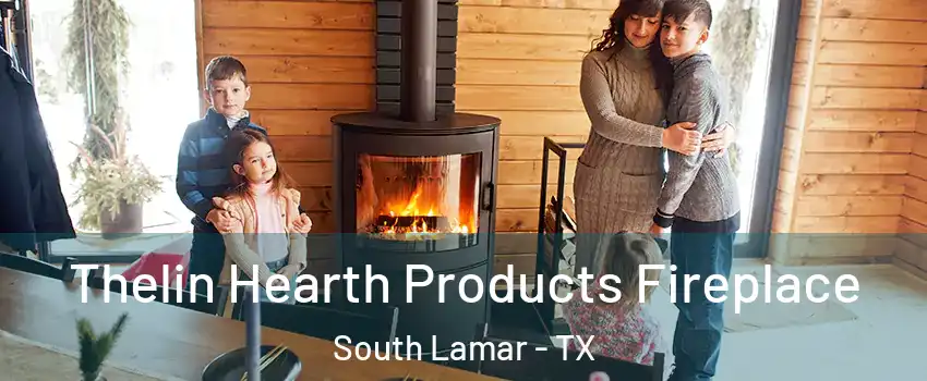 Thelin Hearth Products Fireplace South Lamar - TX