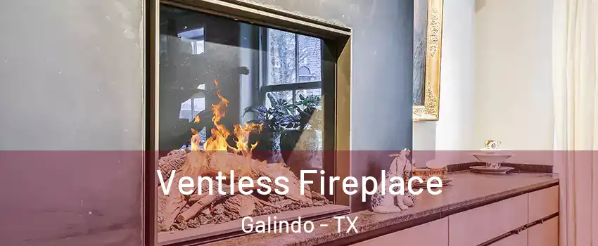 Ventless Fireplace Galindo - TX