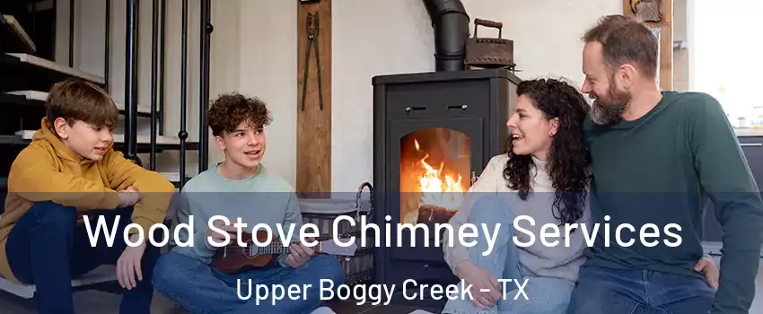 Wood Stove Chimney Services Upper Boggy Creek - TX